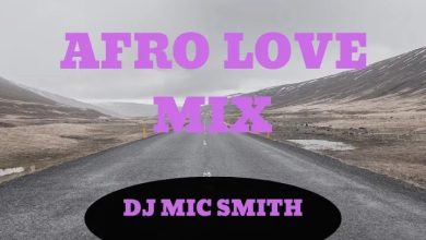 DJ Mic Smith – AFRO LOVE MIX #001
