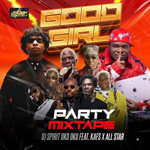 DJ Spirit Oko Oku - GOOD GIRL MIXTAPE (Naija Party Mix)