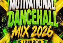 DJ Treasure - MOTIVATIONAL DANCEHALL MIX 2026