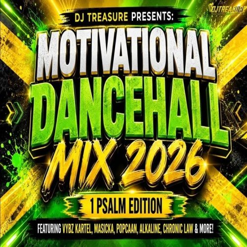 DJ Treasure - MOTIVATIONAL DANCEHALL MIX 2026