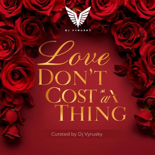 DJ Vyrusky – Love Don’t Cost A Thing (Mixtape)