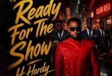 H. Hardy – Ready For The Show