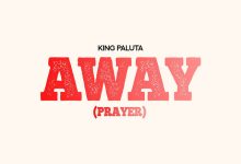 King Paluta – Away (Prayer)