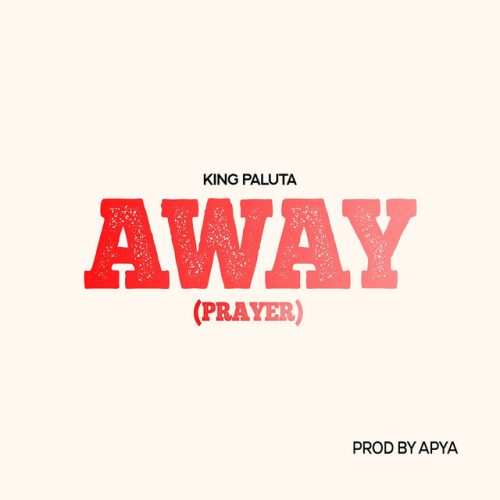 King Paluta – Away (Prayer)