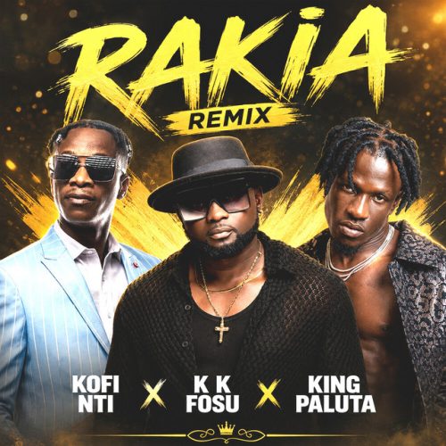 Kofi Nti – Rakia (Remix) ft. KK Fosu & King Paluta