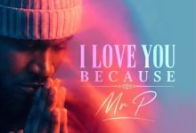 Mr. P – I Love You Because