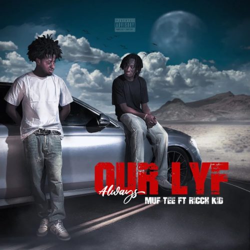 Muf Tee - Our Lyf Always ft. RICCH KID