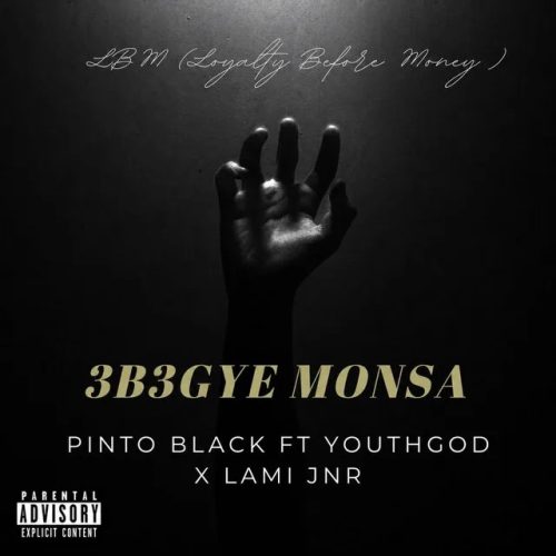 Pinto Black – Ɛbɛgye Monsa ft. Youth God & LAMI JNR