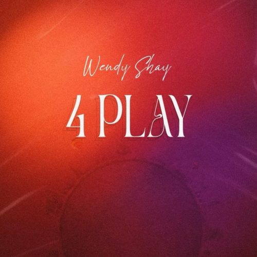 Wendy Shay - 4 Play EP Artwork